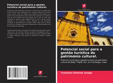 Bookcover of Potencial social para a gestão turística do património cultural.