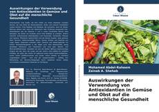 Auswirkungen der Verwendung von Antioxidantien in Gemüse und Obst auf die menschliche Gesundheit kitap kapağı