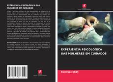 EXPERIÊNCIA PSICOLÓGICA DAS MULHERES EM CUIDADOS的封面