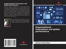 Copertina di Organisational innovations and global performance