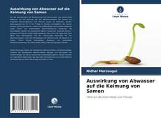 Capa do livro de Auswirkung von Abwasser auf die Keimung von Samen 