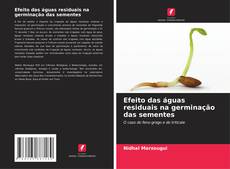 Bookcover of Efeito das águas residuais na germinação das sementes