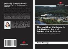 Bookcover of The health of the forest in the National Park of Boukornine in Tunisia