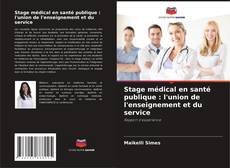 Buchcover von Stage médical en santé publique : l'union de l'enseignement et du service