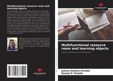 Couverture de Multifunctional resource room and learning objects