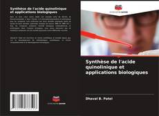 Copertina di Synthèse de l'acide quinolinique et applications biologiques