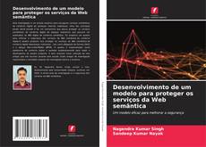 Buchcover von Desenvolvimento de um modelo para proteger os serviços da Web semântica