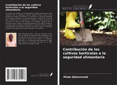 Copertina di Contribución de los cultivos hortícolas a la seguridad alimentaria