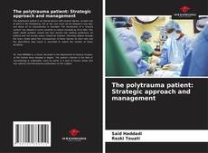 Portada del libro de The polytrauma patient: Strategic approach and management