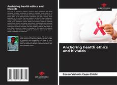 Bookcover of Anchoring health ethics and hiv/aids