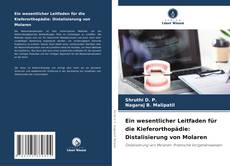 Capa do livro de Ein wesentlicher Leitfaden für die Kieferorthopädie: Distalisierung von Molaren 