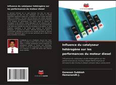 Influence du catalyseur hétérogène sur les performances du moteur diesel kitap kapağı