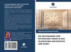 Buchcover von DIE ZEICHNUNGEN VON MYTHISCHEN TIEREN IN DER ISLAMISCHEN ARCHITEKTUR UND KUNST