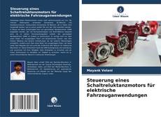 Capa do livro de Steuerung eines Schaltreluktanzmotors für elektrische Fahrzeuganwendungen 