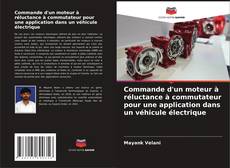 Bookcover of Commande d'un moteur à réluctance à commutateur pour une application dans un véhicule électrique