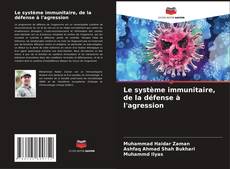 Borítókép a  Le système immunitaire, de la défense à l'agression - hoz