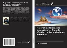 Copertina di Mejorar las formas de pronosticar el flujo de efectivo de las sociedades anónimas