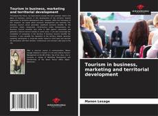 Capa do livro de Tourism in business, marketing and territorial development 