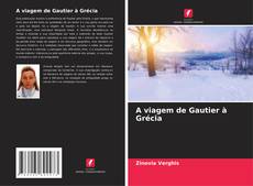 Portada del libro de A viagem de Gautier à Grécia