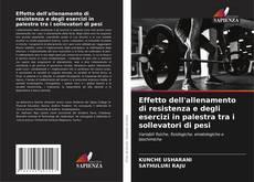 Capa do livro de Effetto dell'allenamento di resistenza e degli esercizi in palestra tra i sollevatori di pesi 