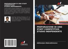Couverture de PREPARAZIONE DI UNO STAFF COMPETITIVO STUDIO INDIPENDENTE
