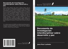 Couverture de Documento de investigación interdisciplinar sobre desarrollo y paz