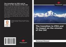 Capa do livro de The transition to IFRS and its impact on the mission of the CAC 