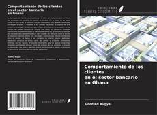 Copertina di Comportamiento de los clientes en el sector bancario en Ghana