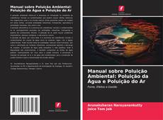 Bookcover of Manual sobre Poluição Ambiental: Poluição da Água e Poluição do Ar