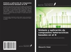 Couverture de Síntesis y aplicación de compuestos heterocíclicos basados en el N