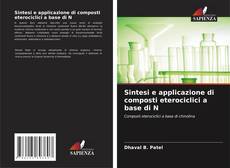 Capa do livro de Sintesi e applicazione di composti eterociclici a base di N 