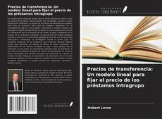 Copertina di Precios de transferencia: Un modelo lineal para fijar el precio de los préstamos intragrupo