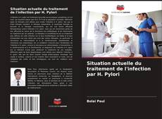Buchcover von Situation actuelle du traitement de l'infection par H. Pylori