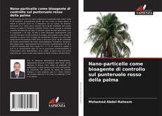 Buchcover von Nano-particelle come bioagente di controllo sul punteruolo rosso della palma