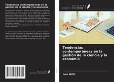 Copertina di Tendencias contemporáneas en la gestión de la ciencia y la economía