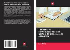 Copertina di Tendências contemporâneas na gestão da ciência e da economia