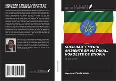 Copertina di SOCIEDAD Y MEDIO AMBIENTE EN MÄTÄKÄL, NOROESTE DE ETIOPIA