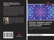 Couverture de Platonic dialogues and the Thomist critique against the Averroists