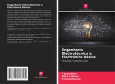 Bookcover of Engenharia Electrotécnica e Electrónica Básica