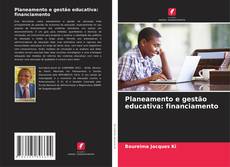 Planeamento e gestão educativa: financiamento的封面