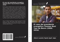 El caso del presidente evangélico Thomas Boni Yayi de Benín (2006-2016) kitap kapağı