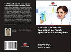 Buchcover von Synthèse et activité biologique de l'acide quinoléine-4-carboxylique