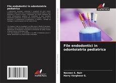 Buchcover von File endodontici in odontoiatria pediatrica