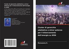 Copertina di Cluster di gerarchia adattativa a minor potenza per il bilanciamento dell'energia su WSN