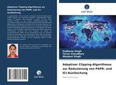 Adaptiver Clipping-Algorithmus zur Reduzierung von PAPR- und ICI-Auslöschung kitap kapağı