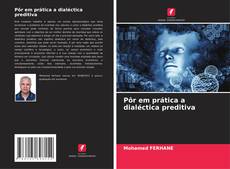 Bookcover of Pôr em prática a dialéctica preditiva