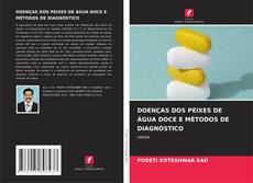 Bookcover of DOENÇAS DOS PEIXES DE ÁGUA DOCE E MÉTODOS DE DIAGNÓSTICO