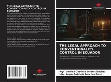 Portada del libro de THE LEGAL APPROACH TO CONVENTIONALITY CONTROL IN ECUADOR