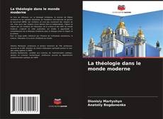 Bookcover of La théologie dans le monde moderne