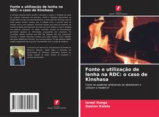Fonte e utilização de lenha na RDC: o caso de Kinshasa kitap kapağı